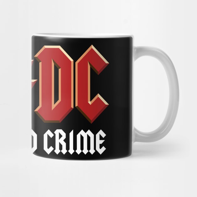 BGDC - Be Gay Do Crime by BiggStankDogg